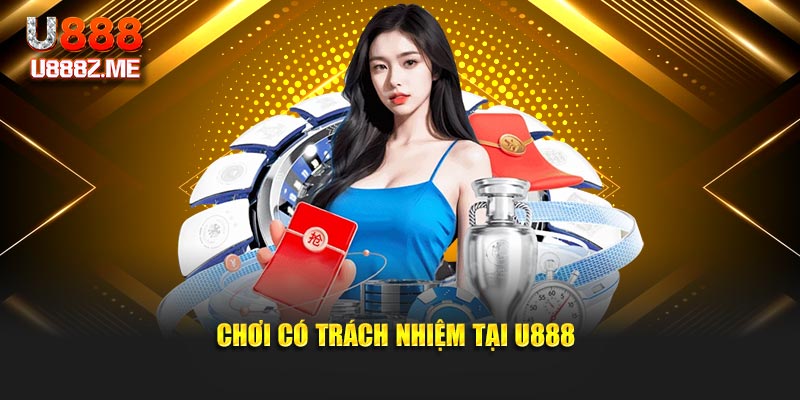 Chơi có trách nhiệm tại U888