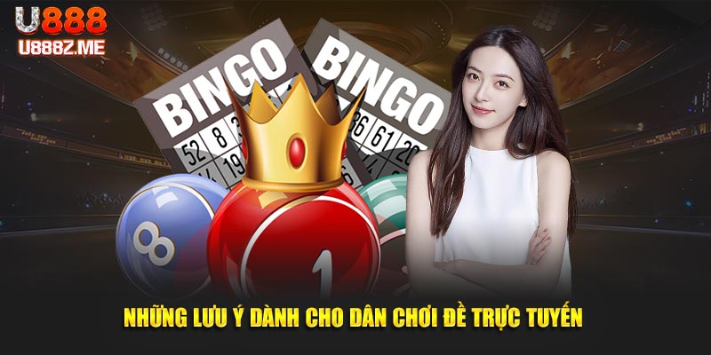 Những lưu ý dành cho dân chơi đề trực tuyến