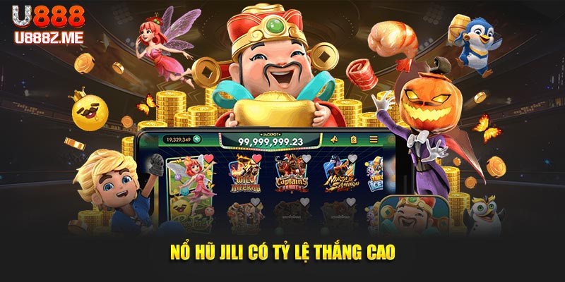Nổ hũ JILI có tỷ lệ thắng cao