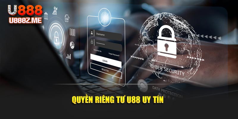 Quyền riêng tư U88 uy tín
