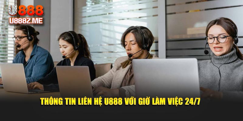 Thông tin liên hệ U888 với giờ làm việc 24/7