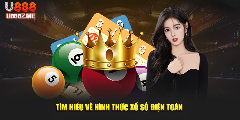 Tìm hiểu về hình thức xổ số điện toán tại nhà cái